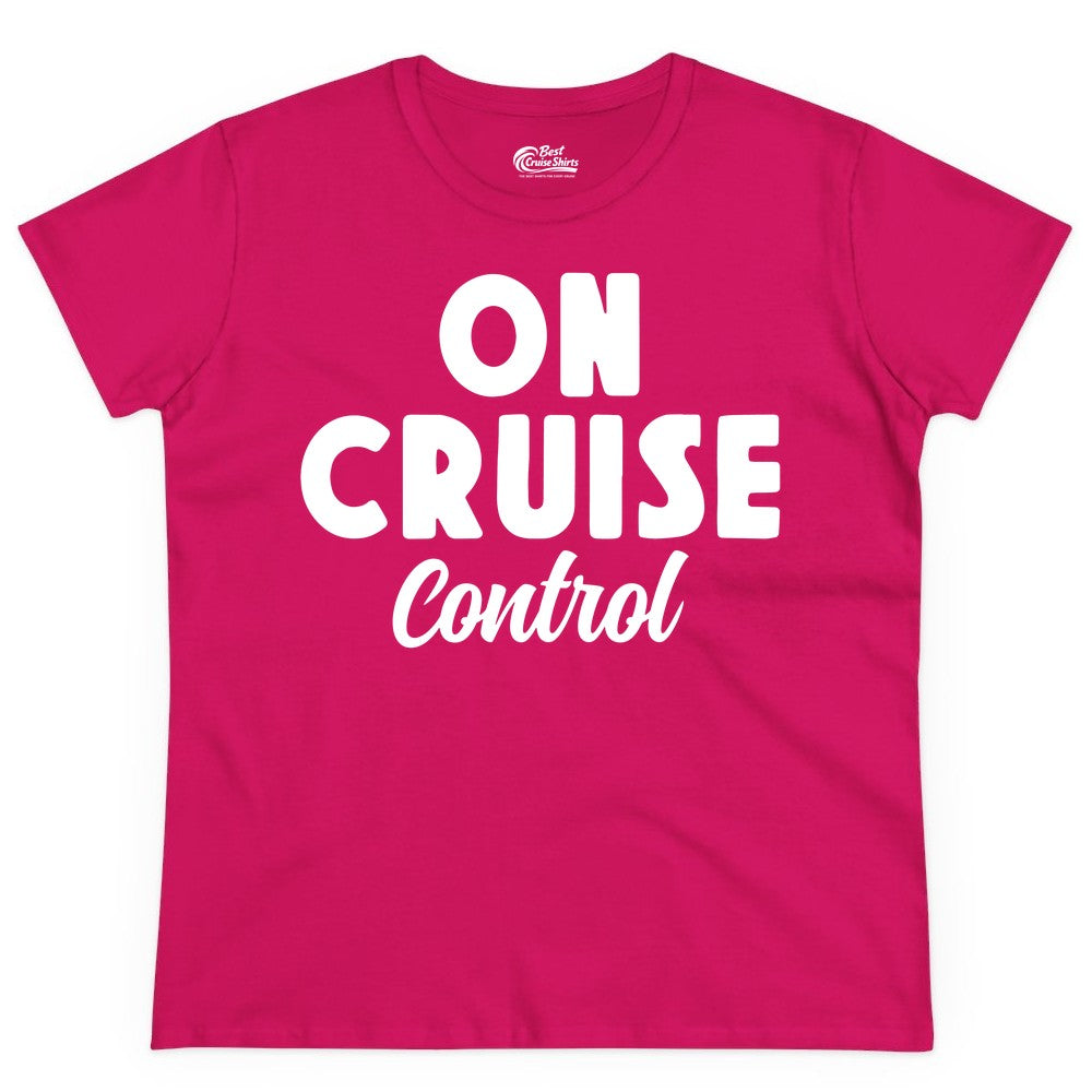 On Cruise Control Shirt - Fun Cruise Vacation Shirt for Travelers (Ladies Tee) in Heliconia - On Cruise Control Bold Fun Cruise Vacation Slogan Shirt