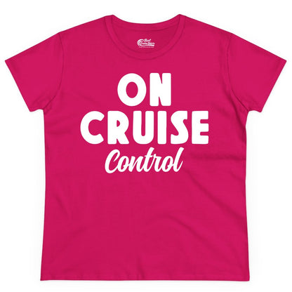 On Cruise Control Shirt - Fun Cruise Vacation Shirt for Travelers (Ladies Tee) in Heliconia - On Cruise Control Bold Fun Cruise Vacation Slogan Shirt