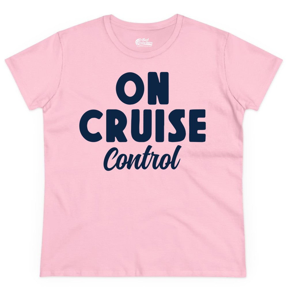 On Cruise Control Shirt - Fun Cruise Vacation Shirt for Travelers (Ladies Tee) in Light Pink - On Cruise Control Bold Fun Cruise Vacation Slogan Shirt