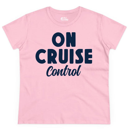 On Cruise Control Shirt - Fun Cruise Vacation Shirt for Travelers (Ladies Tee) in Light Pink - On Cruise Control Bold Fun Cruise Vacation Slogan Shirt
