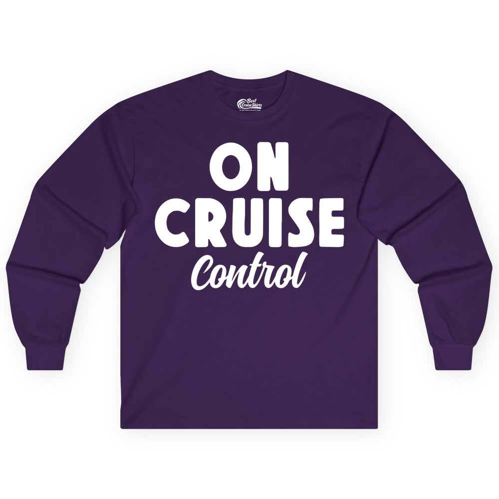 On Cruise Control Shirt - Fun Cruise Vacation Shirt for Travelers (Long Sleeve) in Purple - On Cruise Control Bold Fun Cruise Vacation Slogan Shirt