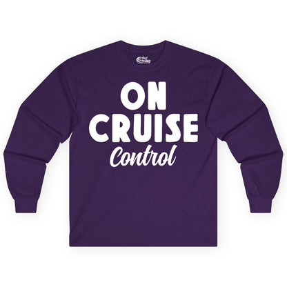 On Cruise Control Shirt - Fun Cruise Vacation Shirt for Travelers (Long Sleeve) in Purple - On Cruise Control Bold Fun Cruise Vacation Slogan Shirt