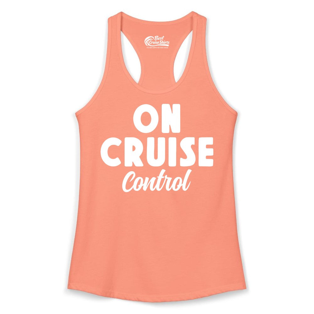 On Cruise Control Shirt - Fun Cruise Vacation Shirt for Travelers (Ladies Tank) in Solid Light Orange - On Cruise Control Bold Fun Cruise Vacation Slogan Shirt