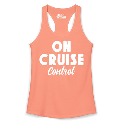 On Cruise Control Shirt - Fun Cruise Vacation Shirt for Travelers (Ladies Tank) in Solid Light Orange - On Cruise Control Bold Fun Cruise Vacation Slogan Shirt
