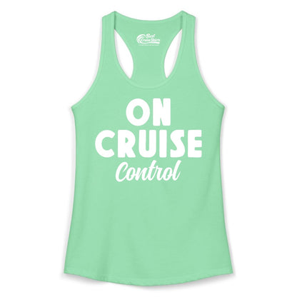 On Cruise Control Shirt - Fun Cruise Vacation Shirt for Travelers (Ladies Tank) in Solid Mint - On Cruise Control Bold Fun Cruise Vacation Slogan Shirt