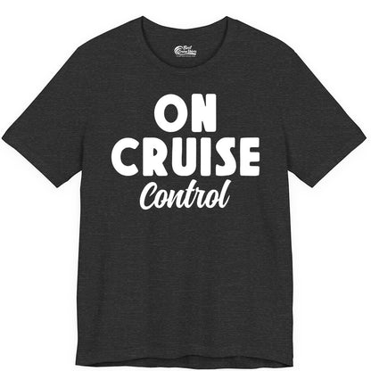 On Cruise Control Shirt - Fun Cruise Vacation Shirt for Travelers (Premium Tee) in Dark Grey Heather - On Cruise Control Bold Fun Cruise Vacation Slogan Shirt