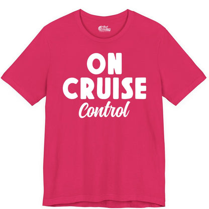 On Cruise Control Shirt - Fun Cruise Vacation Shirt for Travelers (Premium Tee) in Fuchsia - On Cruise Control Bold Fun Cruise Vacation Slogan Shirt