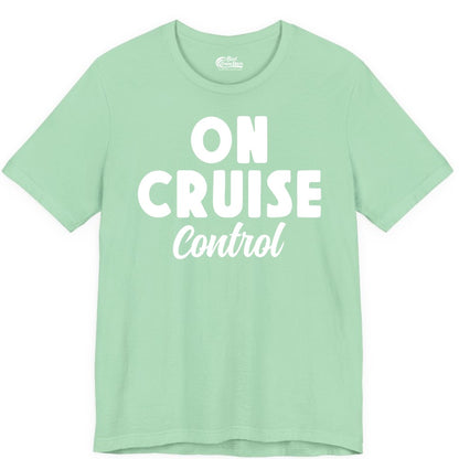 On Cruise Control Shirt - Fun Cruise Vacation Shirt for Travelers (Premium Tee) in Mint - On Cruise Control Bold Fun Cruise Vacation Slogan Shirt
