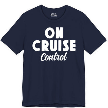 On Cruise Control Shirt - Fun Cruise Vacation Shirt for Travelers (Premium Tee) in Navy - On Cruise Control Bold Fun Cruise Vacation Slogan Shirt