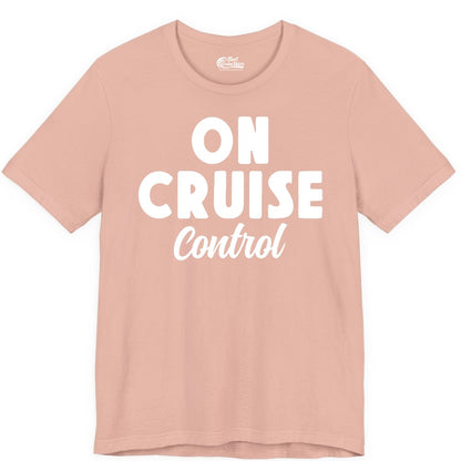 On Cruise Control Shirt - Fun Cruise Vacation Shirt for Travelers (Premium Tee) in Peach - On Cruise Control Bold Fun Cruise Vacation Slogan Shirt