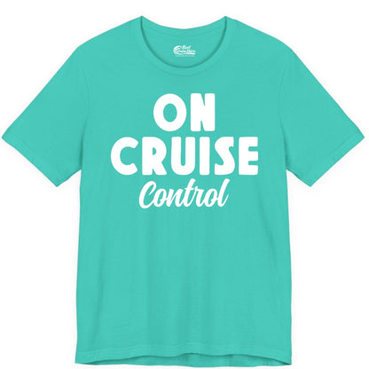 On Cruise Control Shirt - Fun Cruise Vacation Shirt for Travelers (Premium Tee) in Teal - On Cruise Control Bold Fun Cruise Vacation Slogan Shirt