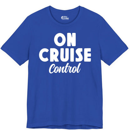 On Cruise Control Shirt - Fun Cruise Vacation Shirt for Travelers (Premium Tee) in True Royal - On Cruise Control Bold Fun Cruise Vacation Slogan Shirt