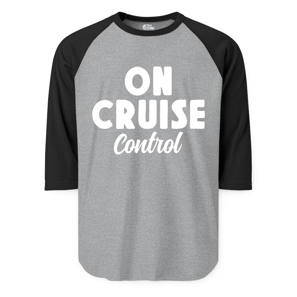 On Cruise Control Shirt - Fun Cruise Vacation Shirt for Travelers (Raglan) in Heather GreyBlack - On Cruise Control Bold Fun Cruise Vacation Slogan Shirt