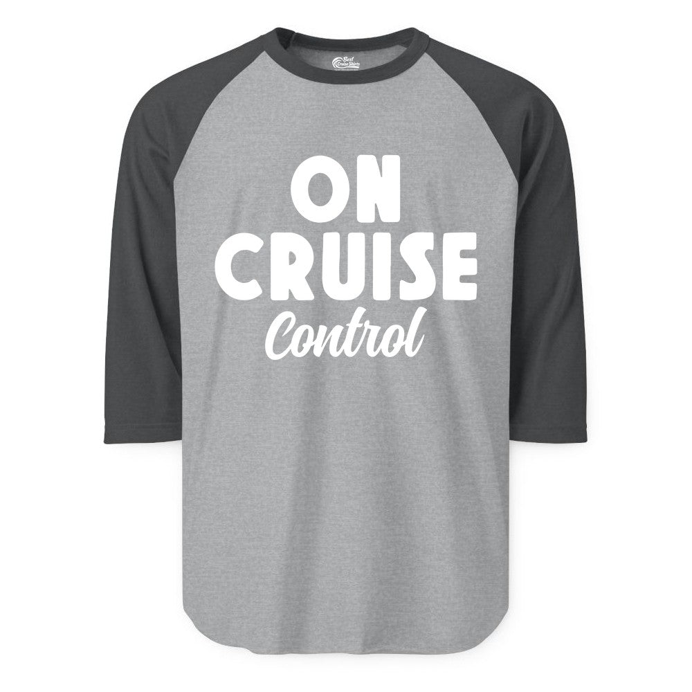 On Cruise Control Shirt - Fun Cruise Vacation Shirt for Travelers (Raglan) in Heather GreyHeather Charcoal - On Cruise Control Bold Fun Cruise Vacation Slogan Shirt