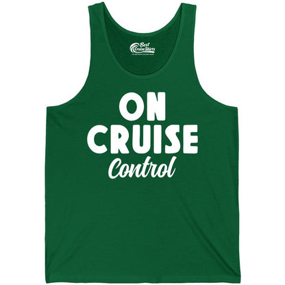 On Cruise Control Shirt - Fun Cruise Vacation Shirt for Travelers (Tank Top) in Kelly - On Cruise Control Bold Fun Cruise Vacation Slogan Shirt