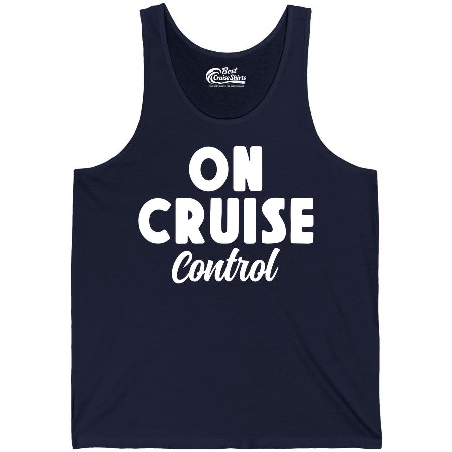 On Cruise Control Shirt - Fun Cruise Vacation Shirt for Travelers (Tank Top) in Navy - On Cruise Control Bold Fun Cruise Vacation Slogan Shirt