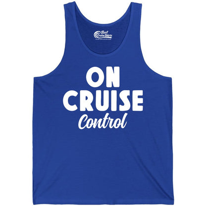 On Cruise Control Shirt - Fun Cruise Vacation Shirt for Travelers (Tank Top) in True Royal - On Cruise Control Bold Fun Cruise Vacation Slogan Shirt