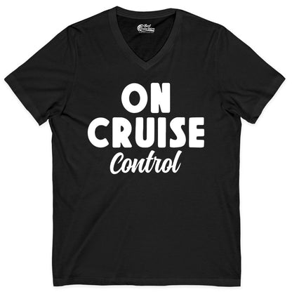 On Cruise Control Shirt - Fun Cruise Vacation Shirt for Travelers (V-Neck) in Black - On Cruise Control Bold Fun Cruise Vacation Slogan Shirt
