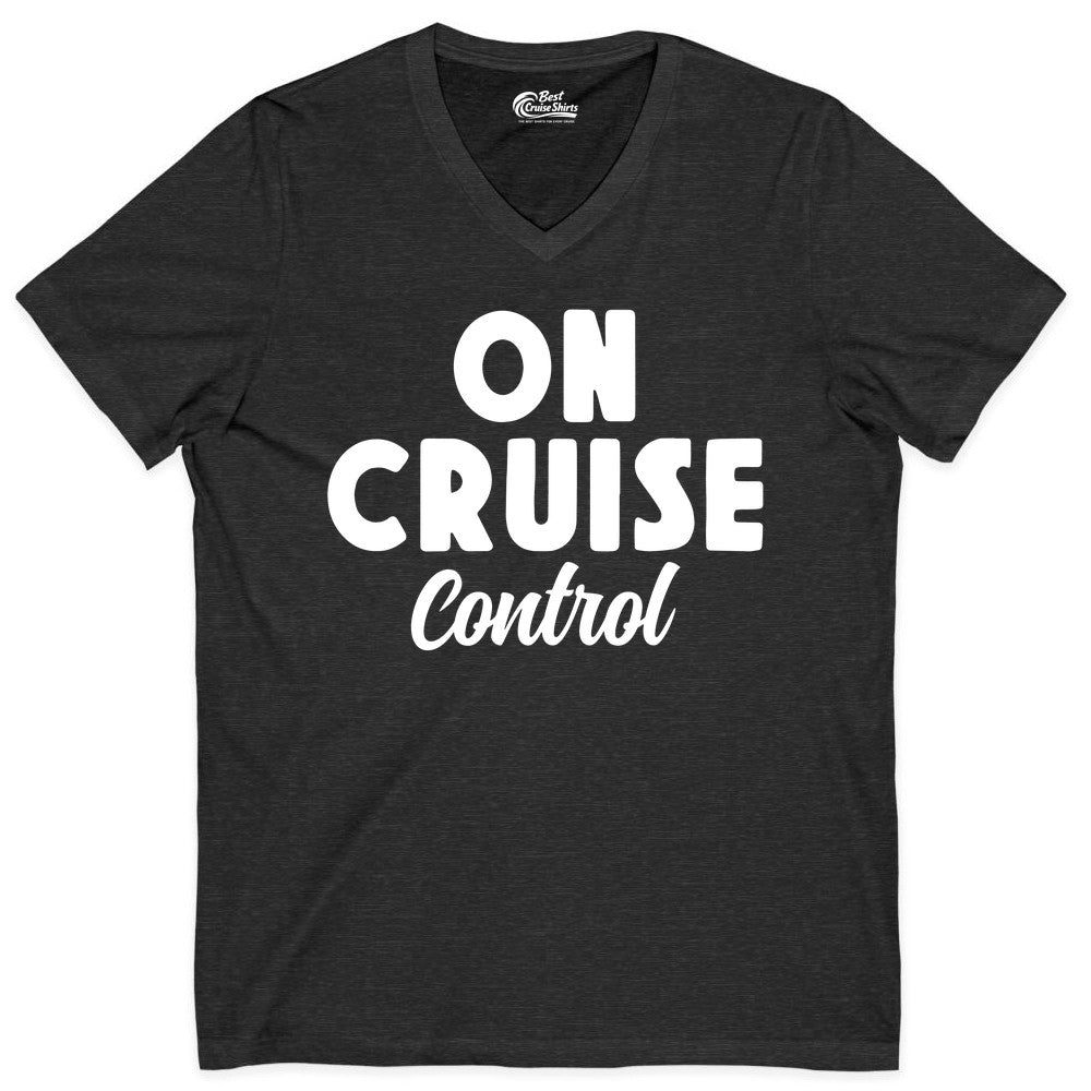 On Cruise Control Shirt - Fun Cruise Vacation Shirt for Travelers (V-Neck) in Dark Grey Heather - On Cruise Control Bold Fun Cruise Vacation Slogan Shirt