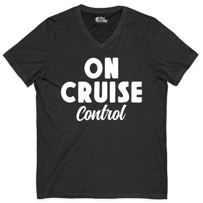 On Cruise Control Shirt - Fun Cruise Vacation Shirt for Travelers (V-Neck) in Dark Grey Heather - On Cruise Control Bold Fun Cruise Vacation Slogan Shirt