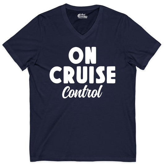 On Cruise Control Shirt - Fun Cruise Vacation Shirt for Travelers (V-Neck) in Navy - On Cruise Control Bold Fun Cruise Vacation Slogan Shirt