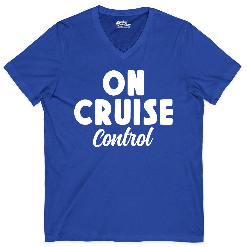 On Cruise Control Shirt - Fun Cruise Vacation Shirt for Travelers (V-Neck) in True Royal - On Cruise Control Bold Fun Cruise Vacation Slogan Shirt