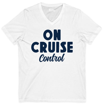 On Cruise Control Shirt - Fun Cruise Vacation Shirt for Travelers (V-Neck) in White - On Cruise Control Bold Fun Cruise Vacation Slogan Shirt