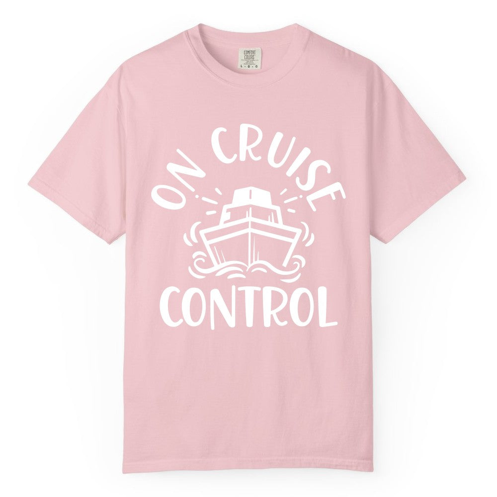 On Cruise Control Shirt - Funny Cruise Vacation Nautical Boat Tee (Comfort Color) in Blossom - On Cruise Control Nautical Humor Shirt with Bold Ship and Waves