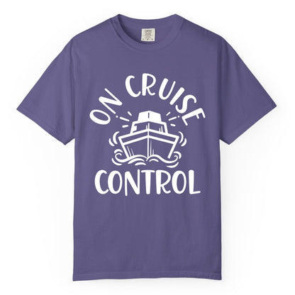 On Cruise Control Shirt - Funny Cruise Vacation Nautical Boat Tee (Comfort Color) in Grape - On Cruise Control Nautical Humor Shirt with Bold Ship and Waves