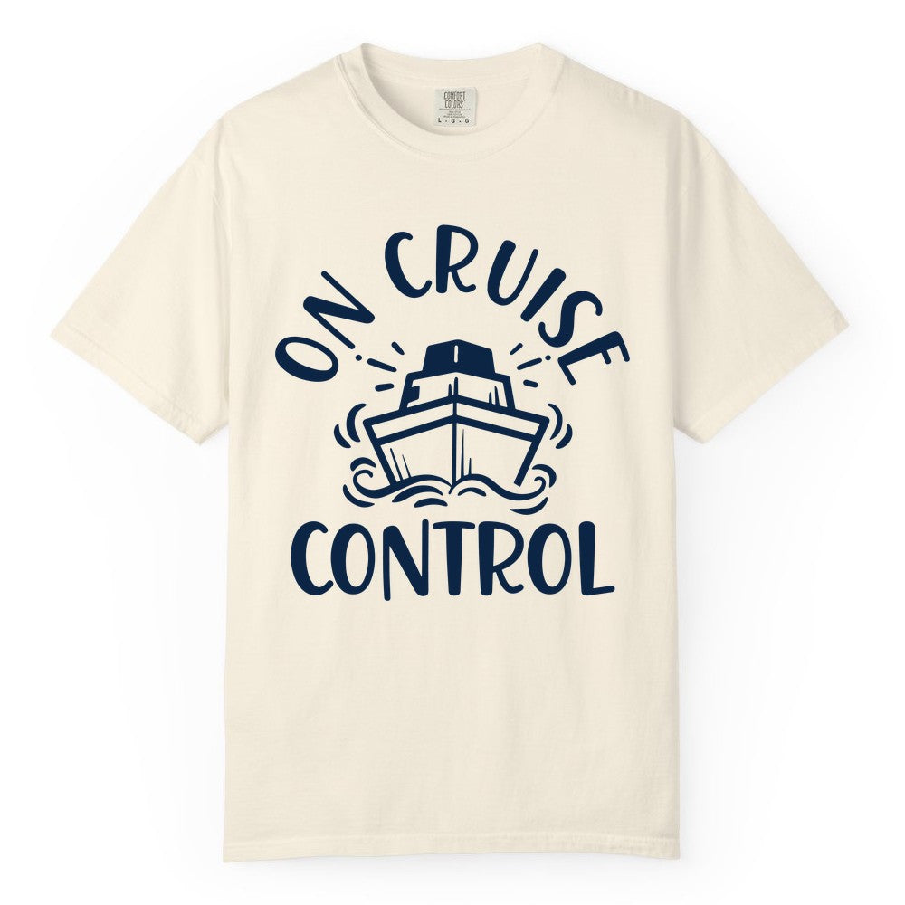 On Cruise Control Shirt - Funny Cruise Vacation Nautical Boat Tee (Comfort Color) in Ivory - On Cruise Control Nautical Humor Shirt with Bold Ship and Waves