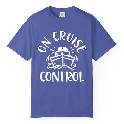 On Cruise Control Shirt - Funny Cruise Vacation Nautical Boat Tee (Comfort Color) in Periwinkle - On Cruise Control Nautical Humor Shirt with Bold Ship and Waves