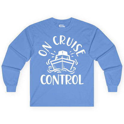 On Cruise Control Shirt - Funny Cruise Vacation Nautical Boat Tee (Long Sleeve) in Carolina Blue - On Cruise Control Nautical Humor Shirt with Bold Ship and Waves