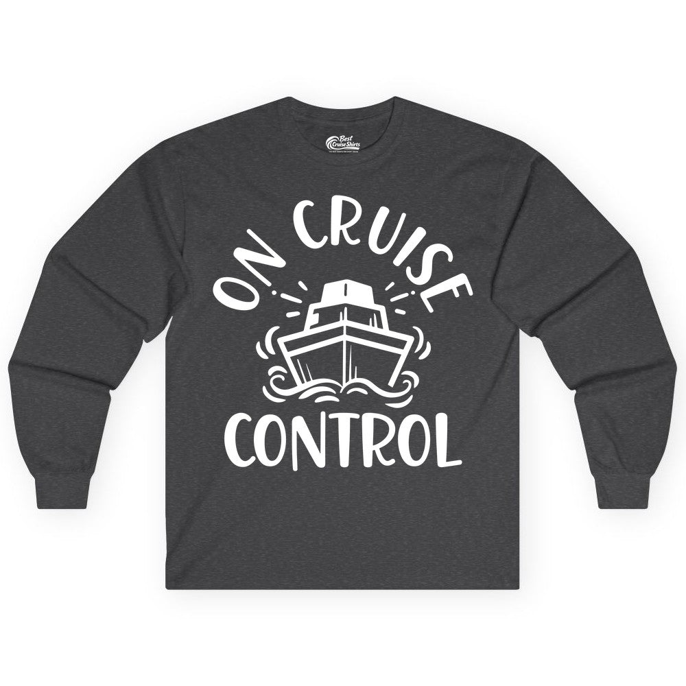 On Cruise Control Shirt - Funny Cruise Vacation Nautical Boat Tee (Long Sleeve) in Dark Heather - On Cruise Control Nautical Humor Shirt with Bold Ship and Waves