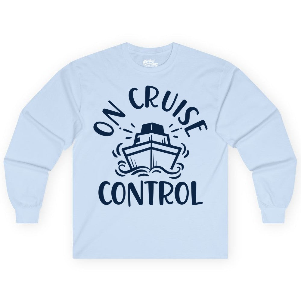 On Cruise Control Shirt - Funny Cruise Vacation Nautical Boat Tee (Long Sleeve) in Light Blue - On Cruise Control Nautical Humor Shirt with Bold Ship and Waves
