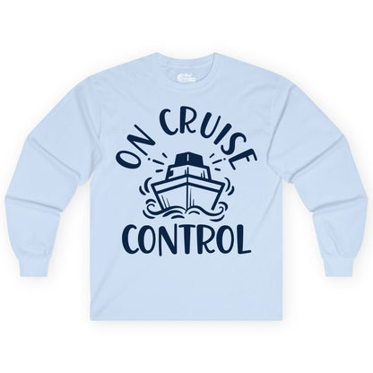 On Cruise Control Shirt - Funny Cruise Vacation Nautical Boat Tee (Long Sleeve) in Light Blue - On Cruise Control Nautical Humor Shirt with Bold Ship and Waves