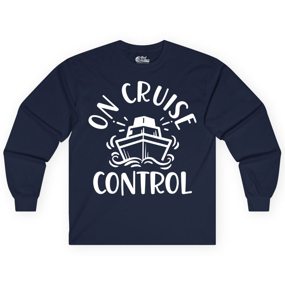 On Cruise Control Shirt - Funny Cruise Vacation Nautical Boat Tee (Long Sleeve) in Navy - On Cruise Control Nautical Humor Shirt with Bold Ship and Waves
