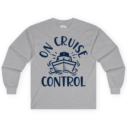 On Cruise Control Shirt - Funny Cruise Vacation Nautical Boat Tee (Long Sleeve) in Sport Grey - On Cruise Control Nautical Humor Shirt with Bold Ship and Waves