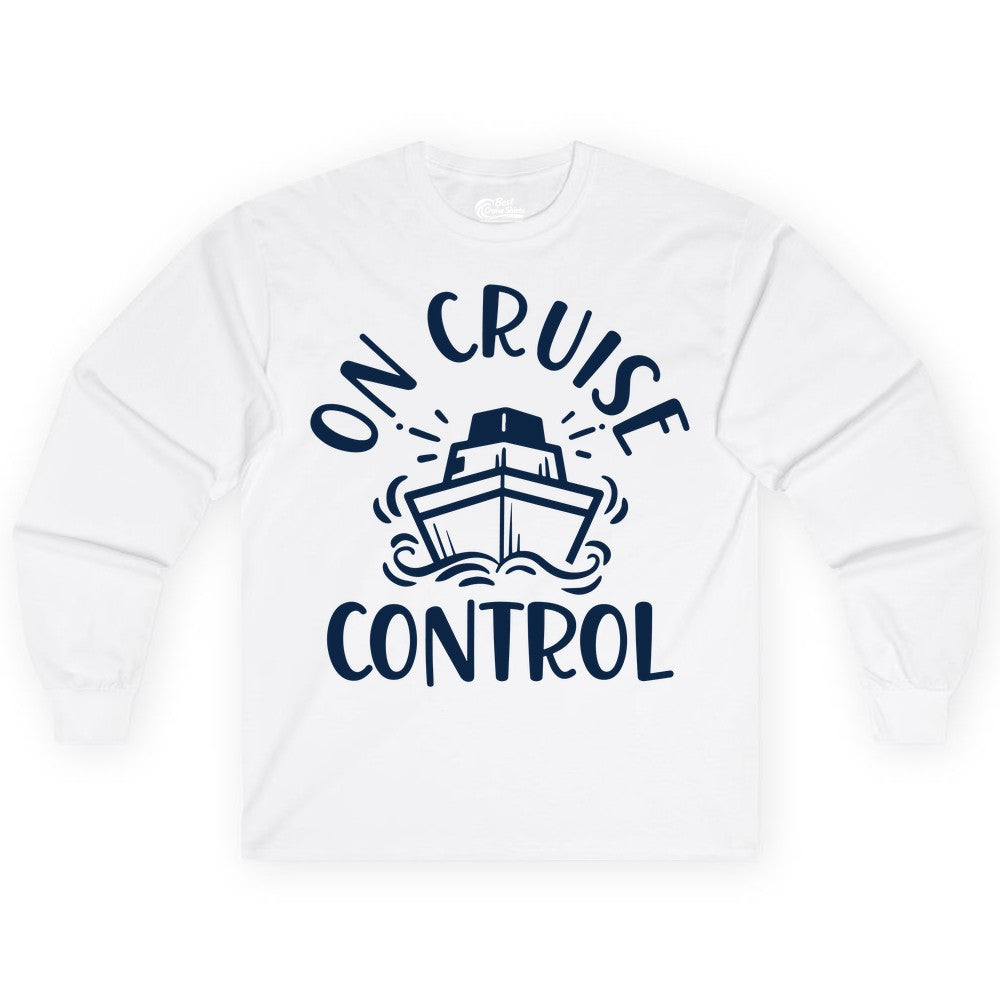On Cruise Control Shirt - Funny Cruise Vacation Nautical Boat Tee (Long Sleeve) in White - On Cruise Control Nautical Humor Shirt with Bold Ship and Waves