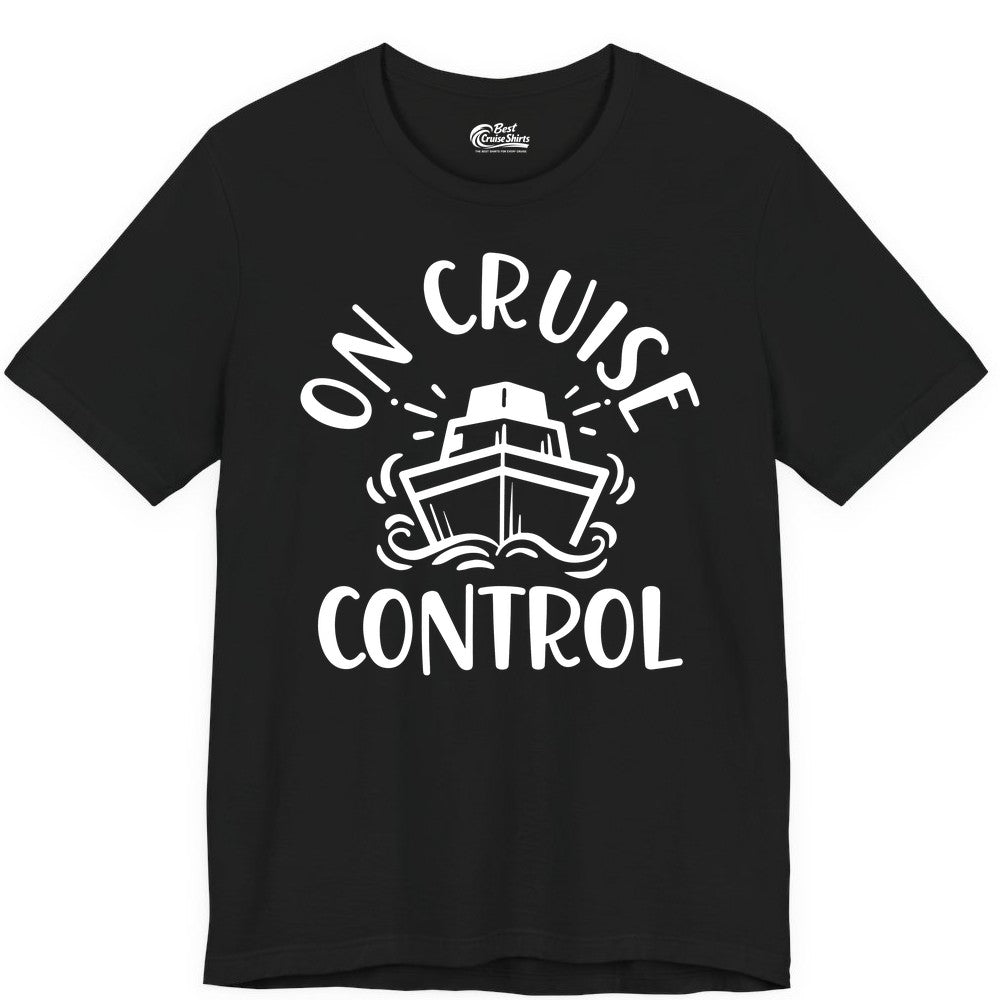 On Cruise Control Shirt - Funny Cruise Vacation Nautical Boat Tee (Premium Tee) in Black - On Cruise Control Nautical Humor Shirt with Bold Ship and Waves
