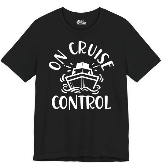 On Cruise Control Shirt - Funny Cruise Vacation Nautical Boat Tee (Premium Tee) in Black - On Cruise Control Nautical Humor Shirt with Bold Ship and Waves
