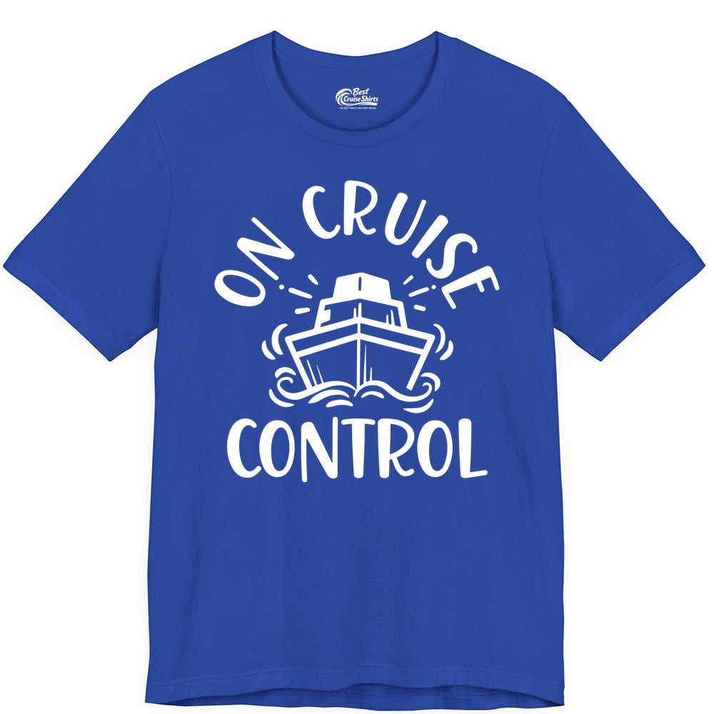 On Cruise Control Shirt - Funny Cruise Vacation Nautical Boat Tee (Premium Tee) in True Royal - On Cruise Control Nautical Humor Shirt with Bold Ship and Waves
