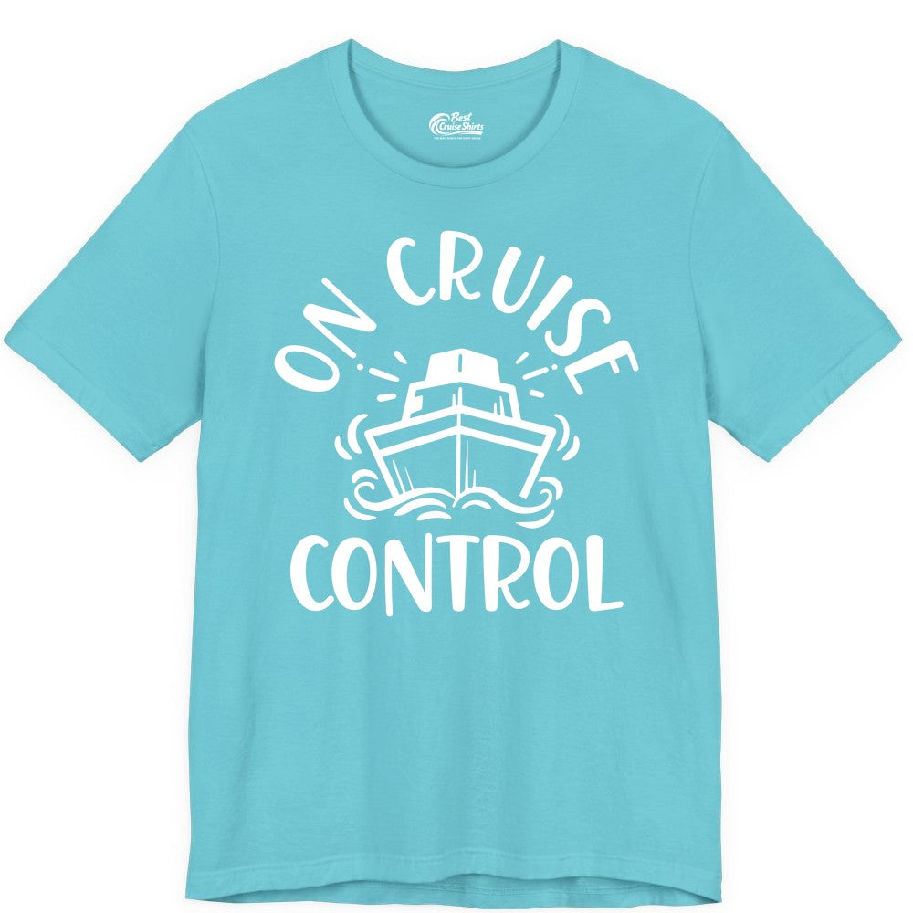 On Cruise Control Shirt - Funny Cruise Vacation Nautical Boat Tee (Premium Tee) in Turquoise - On Cruise Control Nautical Humor Shirt with Bold Ship and Waves