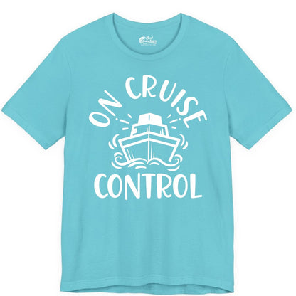 On Cruise Control Shirt - Funny Cruise Vacation Nautical Boat Tee (Premium Tee) in Turquoise - On Cruise Control Nautical Humor Shirt with Bold Ship and Waves