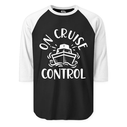 On Cruise Control Shirt - Funny Cruise Vacation Nautical Boat Tee (Raglan) in BlackWhite - On Cruise Control Nautical Humor Shirt with Bold Ship and Waves