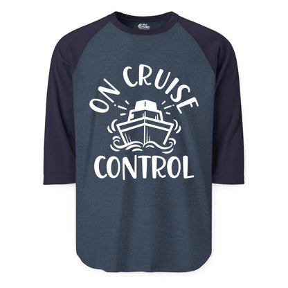 On Cruise Control Shirt - Funny Cruise Vacation Nautical Boat Tee (Raglan) in Heather DenimNavy - On Cruise Control Nautical Humor Shirt with Bold Ship and Waves