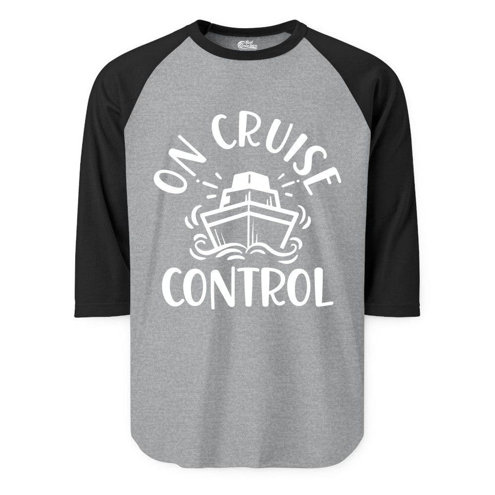 On Cruise Control Shirt - Funny Cruise Vacation Nautical Boat Tee (Raglan) in Heather GreyBlack - On Cruise Control Nautical Humor Shirt with Bold Ship and Waves
