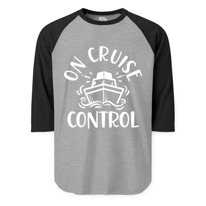 On Cruise Control Shirt - Funny Cruise Vacation Nautical Boat Tee (Raglan) in Heather GreyBlack - On Cruise Control Nautical Humor Shirt with Bold Ship and Waves