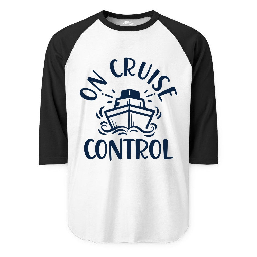 On Cruise Control Shirt - Funny Cruise Vacation Nautical Boat Tee (Raglan) in WhiteBlack - On Cruise Control Nautical Humor Shirt with Bold Ship and Waves