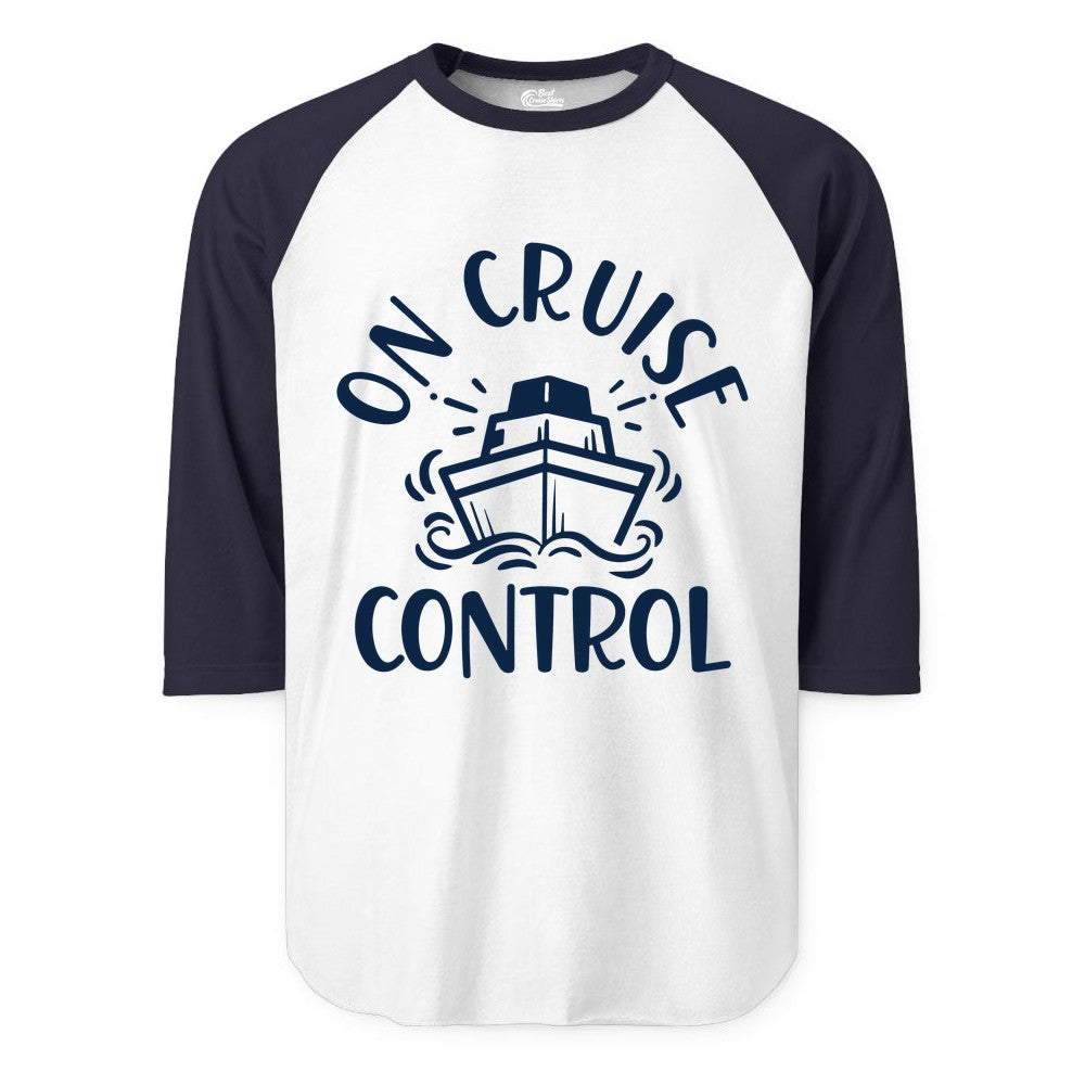On Cruise Control Shirt - Funny Cruise Vacation Nautical Boat Tee (Raglan) in WhiteNavy - On Cruise Control Nautical Humor Shirt with Bold Ship and Waves