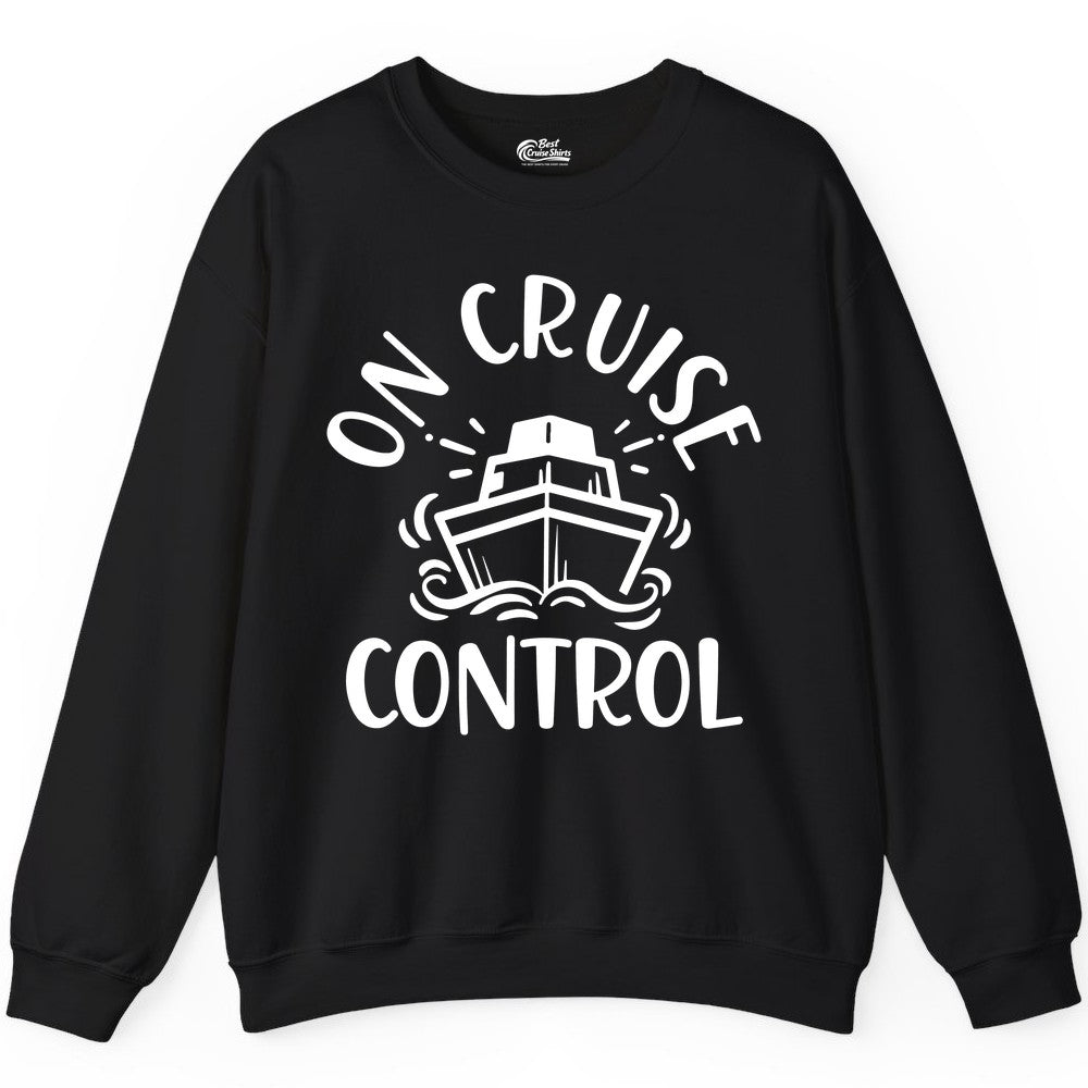 On Cruise Control Shirt - Funny Cruise Vacation Nautical Boat Tee (Sweatshirt) in Black - On Cruise Control Nautical Humor Shirt with Bold Ship and Waves